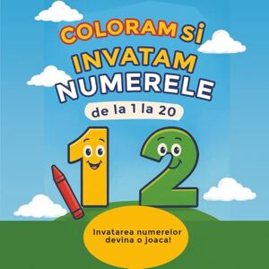 Cozman, Dana Coloram si invatam numerele de la 1 la 20 – Carte de colorat educativa pentru copii 3– 6 ani Cozman, Dana Coloram si invatam numerele de la 1 la 20 – Carte de colorat educativa pentru copii 3– 6 ani