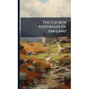 Anonymous The Church Historians Of England Anonymous The Church Historians Of England