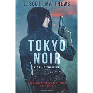 Scott Tokyo Noir: The Complete First Season Scott Tokyo Noir: The Complete First Season
