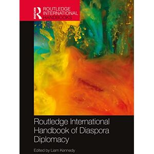 Routledge International Handbook of Diaspora Diplomacy ( International Handbooks) Routledge International Handbook of Diaspora Diplomacy ( International Handbooks)