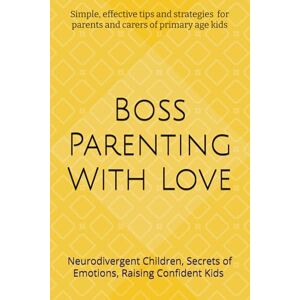 Collaborative, Catlynne Boss Parenting With Love: Simple and Effective Parenting Tips And Advice Guide Collaborative, Catlynne Boss Parenting With Love: Simple and Effective Parenting Tips And Advice Guide