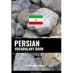 Languages, Pinhok Persian Vocabulary Book: A Topic Based Approach Languages, Pinhok Persian Vocabulary Book: A Topic Based Approach