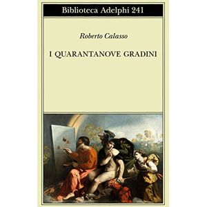 Calasso, Roberto I quarantanove gradini Calasso, Roberto I quarantanove gradini