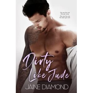 Diamond, Jaine Dirty Like Jude: A Dirty Rockstar Romance (Dirty, Book 5) Diamond, Jaine Dirty Like Jude: A Dirty Rockstar Romance (Dirty, Book 5)