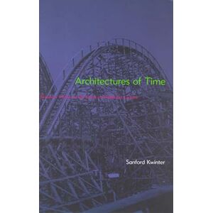 Kwinter, Sanford Architectures of Time: Toward a Theory of the Event in Modernist Culture (The MIT Press) Kwinter, Sanford Architectures of Time: Toward a Theory of the Event in Modernist Culture (The MIT Press)