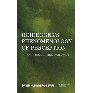 Rowman & Littlefield Publishers Heidegger's Phenomenology of Perception: An Introduction (New Heidegger Research) Rowman & Littlefield Publishers Heidegger's Phenomenology of Perception: An Introduction (New Heidegger Research)