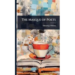 O'Brien, Edward J The Masque of Poets O'Brien, Edward J The Masque of Poets