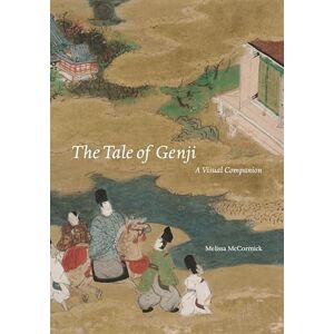 Mccormick, Melissa The Tale of Genji – A Visual Companion Mccormick, Melissa The Tale of Genji – A Visual Companion