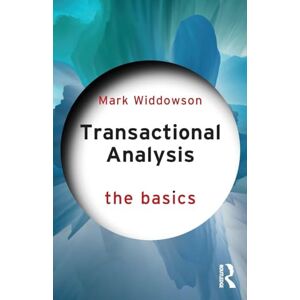 Widdowson, Mark Transactional Analysis: The Basics Widdowson, Mark Transactional Analysis: The Basics