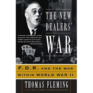 Fleming, Thomas The New Dealers' War: FDR and the War Within World War II Fleming, Thomas The New Dealers' War: FDR and the War Within World War II