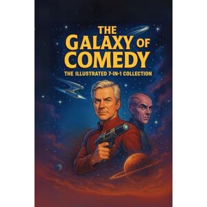 Hadi, Dr. Rabea The Galaxy of Comedy The Illustrated 7-in-1 Collection: A Cosmic Adventure of Sci-Fi Clean Comedy, Space Opera & Intergalactic Stand-Up Jokes (The Galaxy of Comedy: A Hilarious Space Adventure) Hadi, Dr. Rabea The Galaxy of Comedy The Illustrated 7-in-1 Collection: A Cosmic Adventure of Sci-Fi Clean Comedy, Space Opera & Intergalactic Stand-Up Jokes (The Galaxy of Comedy: A Hilarious Space Adventure)
