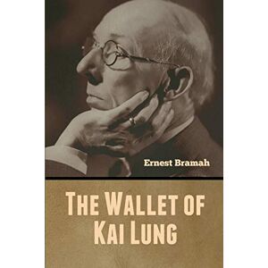 Bramah, Ernest The Wallet of Kai Lung Bramah, Ernest The Wallet of Kai Lung