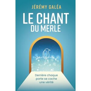 GALEA, Jérémy Le chant du Merle GALEA, Jérémy Le chant du Merle