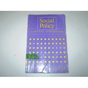 Williams, Prof Fiona Social Policy: a Critical Introduction: Issues of Race, Gender and Class Williams, Prof Fiona Social Policy: a Critical Introduction: Issues of Race, Gender and Class