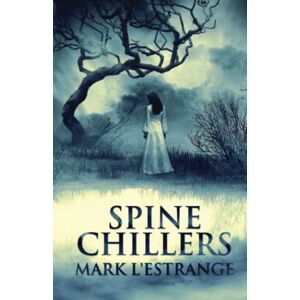 L'Estrange, Mark Spine Chillers L'Estrange, Mark Spine Chillers