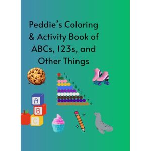 Bates, Mae E Peddie's Coloring Book of ABCs, 123s, and Other Things Bates, Mae E Peddie's Coloring Book of ABCs, 123s, and Other Things