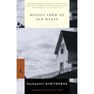 Hawthorne, Nathaniel Mosses from an Old Manse (Modern Library Classics) Hawthorne, Nathaniel Mosses from an Old Manse (Modern Library Classics)