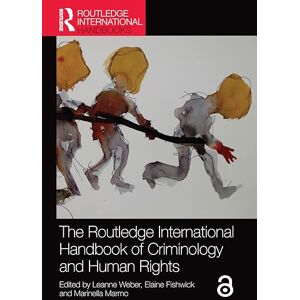 The Routledge International Handbook of Criminology and Human Rights (Routledge International Handbooks) The Routledge International Handbook of Criminology and Human Rights (Routledge International Handbooks)
