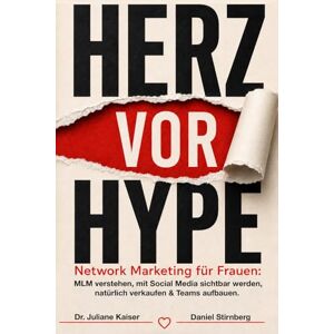 Kaiser Herz vor Hype: Network Marketing für Frauen : MLM verstehen, mit Social Media sichtbar werden, natürlich verkaufen & Teams aufbauen. Inkl. Workbook, Audio Download uvm. Kaiser Herz vor Hype: Network Marketing für Frauen : MLM verstehen, mit Social Media sichtbar werden, natürlich verkaufen & Teams aufbauen. Inkl. Workbook, Audio Download uvm.