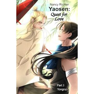Richter, Nancy Yaosen: Quest for Love 3: (Yongrui) Richter, Nancy Yaosen: Quest for Love 3: (Yongrui)