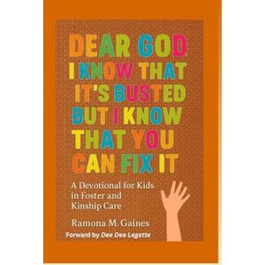 Gaines, Ramona M “Dear God, I Know That It’s Busted But I Know That You Can Fix It” Gaines, Ramona M “Dear God, I Know That It’s Busted But I Know That You Can Fix It”