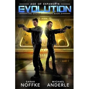 Noffke, Sarah Evolution: Age of Expansion A Kurtherian Gambit Series: The Ghost Squadron Book 3 Noffke, Sarah Evolution: Age of Expansion A Kurtherian Gambit Series: The Ghost Squadron Book 3