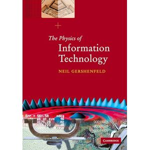 Gershenfeld, Neil The Physics of Information Technology (Cambridge Series on Information and the Natural Sciences) Gershenfeld, Neil The Physics of Information Technology (Cambridge Series on Information and the Natural Sciences)