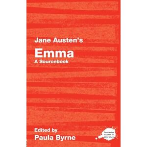 Jane Austen's Emma: A Routledge Study Guide and Sourcebook (Routledge Guides to Literature) Jane Austen's Emma: A Routledge Study Guide and Sourcebook (Routledge Guides to Literature)