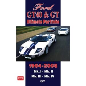 Brooklands Books Ltd. Ford GT40 & GT Ultimate Portfolio 1964-2006: Road Test Book Brooklands Books Ltd. Ford GT40 & GT Ultimate Portfolio 1964-2006: Road Test Book