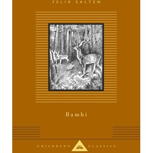 Salten, Felix Bambi: A Life In The Woods (Everyman's Library CHILDREN'S CLASSICS) Salten, Felix Bambi: A Life In The Woods (Everyman's Library CHILDREN'S CLASSICS)