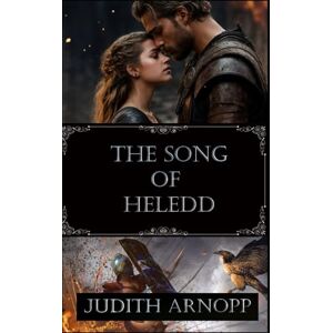 Arnopp, Judith The Song of Heledd: :The Hall of Cynddylan Arnopp, Judith The Song of Heledd: :The Hall of Cynddylan