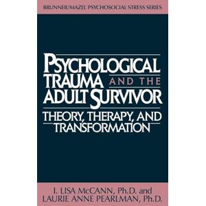 McCann, Lisa Psychological Trauma And Adult Survivor Theory: Therapy And Transformation: 0021 (Brunner/Mazel Psychosocial Stress) McCann, Lisa Psychological Trauma And Adult Survivor Theory: Therapy And Transformation: 0021 (Brunner/Mazel Psychosocial Stress)