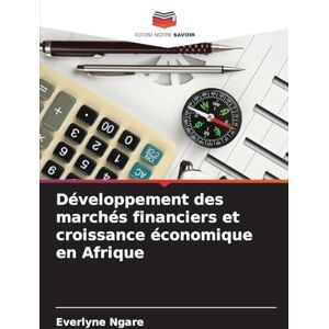 Ngare, Everlyne Développement des marchés financiers et croissance économique en Afrique Ngare, Everlyne Développement des marchés financiers et croissance économique en Afrique
