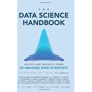 Shan The Data Science Handbook: Advice and Insights from 25 Amazing Data Scientists Shan The Data Science Handbook: Advice and Insights from 25 Amazing Data Scientists