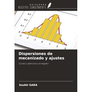 Gara, Souhir Dispersiones de mecanizado y ajustes: Cursos y ejercicios corregidos Gara, Souhir Dispersiones de mecanizado y ajustes: Cursos y ejercicios corregidos