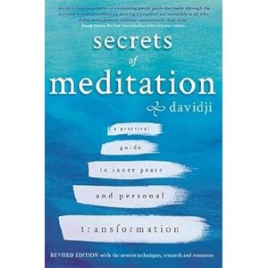 Davidji, . Secrets of Meditation: A Practical Guide To Inner Peace And Personal Transformation: A Practical Guide to Inner Peace and Personal Transformation – Revised Edition Davidji, . Secrets of Meditation: A Practical Guide To Inner Peace And Personal Transformation: A Practical Guide to Inner Peace and Personal Transformation – Revised Edition