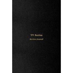 Swan, Zoe TV Series Review Journal: A notebook to record, rate and review all television shows you watch Keep track of your TV watching history, while writing personal notes Professional black cover design Swan, Zoe TV Series Review Journal: A notebook to record, rate and review all television shows you watch Keep track of your TV watching history, while writing personal notes Professional black cover design