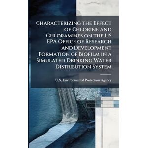 Characterizing the Effect of Chlorine and Chloramines on the US EPA Office of Research and Development Formation of Biofilm in a Simulated Drinking Water Distribution System Characterizing the Effect of Chlorine and Chloramines on the US EPA Office of Research and Development Formation of Biofilm in a Simulated Drinking Water Distribution System