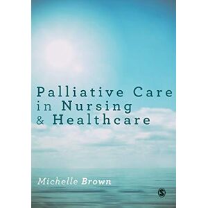 Brown, Brown Michelle Palliative Care in Nursing and Healthcare Brown, Brown Michelle Palliative Care in Nursing and Healthcare