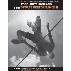 Food, Nutrition and Sports Performance Ii: The International Olympic Committee Consensus on Sports Nutrition Food, Nutrition and Sports Performance Ii: The International Olympic Committee Consensus on Sports Nutrition