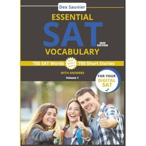 Saunier, Dex ESSENTIAL SAT VOCABULARY: Digital SAT Prep: High-Frequency Words to Boost Your Score (College & University Entrance) Volume 1 2025 Edition (ESSENTIAL SAT VOCABULARY 2025) Saunier, Dex ESSENTIAL SAT VOCABULARY: Digital SAT Prep: High-Frequency Words to Boost Your Score (College & University Entrance) Volume 1 2025 Edition (ESSENTIAL SAT VOCABULARY 2025)