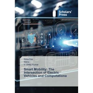 Das, Sima Smart Mobility: The Intersection of Electric Vehicles and Computationa Das, Sima Smart Mobility: The Intersection of Electric Vehicles and Computationa