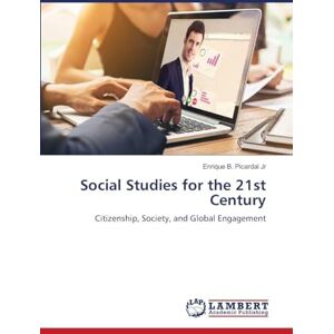 Picardal Jr, Enrique B Social Studies for the 21st Century: Citizenship, Society, and Global Engagement Picardal Jr, Enrique B Social Studies for the 21st Century: Citizenship, Society, and Global Engagement