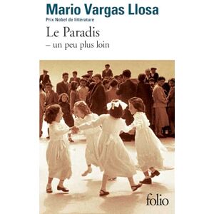 Vargas Llosa, Mario Le paradis un peu plus loin: A42929 (Folio) Vargas Llosa, Mario Le paradis un peu plus loin: A42929 (Folio)