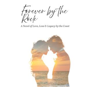 Kominos, George Forever by the Rock: A Novel of Love, Loss, and Legacy by the Cornish Coast (The Beach) Kominos, George Forever by the Rock: A Novel of Love, Loss, and Legacy by the Cornish Coast (The Beach)