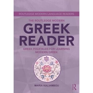 Kaliambou, Maria The Routledge Modern Greek Reader: Greek Folktales for Learning Modern Greek (Routledge Modern Language Readers) Kaliambou, Maria The Routledge Modern Greek Reader: Greek Folktales for Learning Modern Greek (Routledge Modern Language Readers)