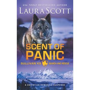 Scott Scent of Panic: A Christian Romantic Suspense (Sullivan K9 Search and Rescue) Scott Scent of Panic: A Christian Romantic Suspense (Sullivan K9 Search and Rescue)