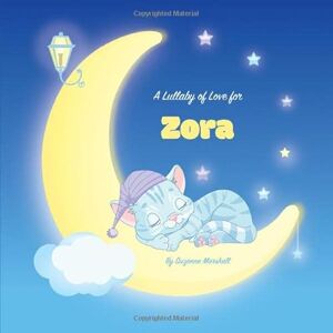 Marshall A Lullaby of Love for Zora: Personalized Book & Bedtime Story with Love Poems & Gratitude Poems Marshall A Lullaby of Love for Zora: Personalized Book & Bedtime Story with Love Poems & Gratitude Poems