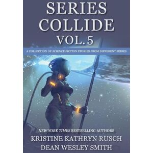 Rusch, Kristine Kathryn Series Collide, Volume 5 Rusch, Kristine Kathryn Series Collide, Volume 5