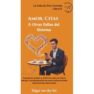 der Sel, Edgar van Amor, Citas & Otras Fallas del Sistema der Sel, Edgar van Amor, Citas & Otras Fallas del Sistema